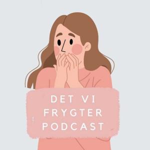 Det Vi Frygter