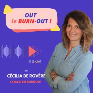 OUT le BURN-OUT – Prévenir et sortir du burn-out by CÉCILIA DE ROVÈRE