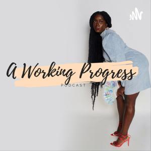 A Working Progress W/ CiaraShanta