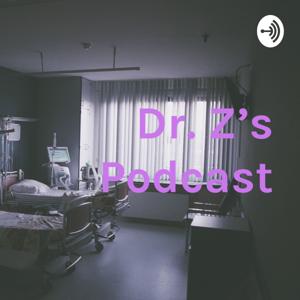 Dr. Z’s Podcast