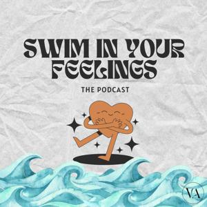 Swim In Your Feelings Podcast