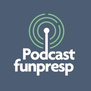 Podcasts - Funpresp
