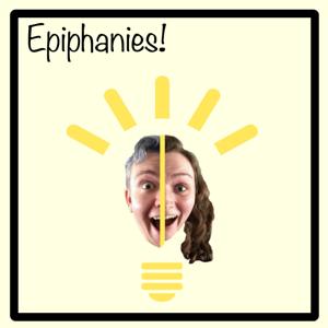 Epiphanies!