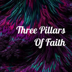 Three Pillars Of Faith