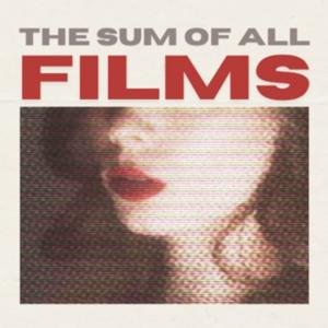 The Sum of All Films