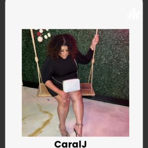The Caral J Podcast