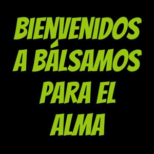 Bienvenidos a Bálsamos para el Alma
