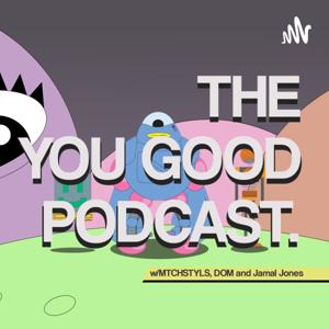 You Good Podcast