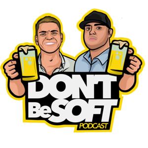 Don't Be Soft Podcast