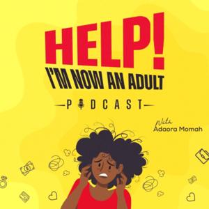 Help I’m Now An Adult