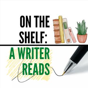 A Writer Reads (On the Shelf)
