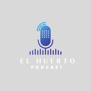 El Huerto Podcast