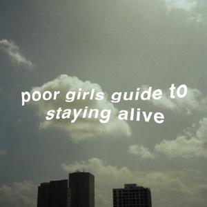 poor girls guide to staying alive: an introduction