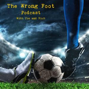The Wrong Foot Podcast
