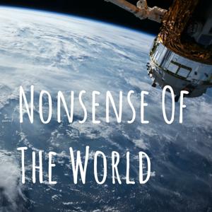 Nonsense Of The World