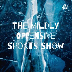 The Mildly Offensive Sports Show