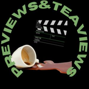 Previews & Teaviews
