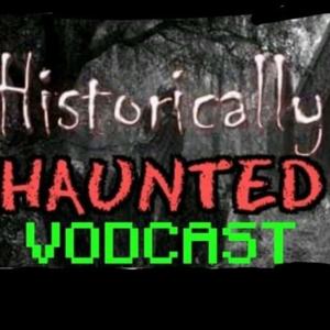 HISTORICALLY HAUNTED VODCAST & HISTORICALLY HAUNTED SHOW on Paranormal King Radio Network