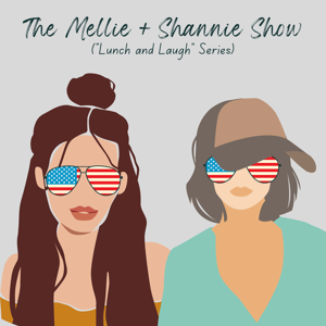 The Mellie and Shannie Show