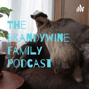The Brandywine Family Podcast