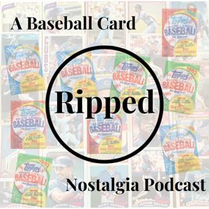 Ripped: A Baseball Card Nostalgia Podcast