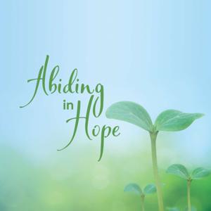 Abiding in Hope 2022–2023