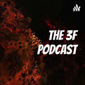 The 3F Podcast