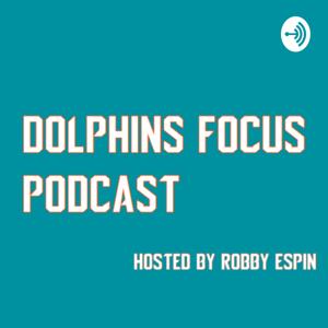 Dolphins Focus Podcast