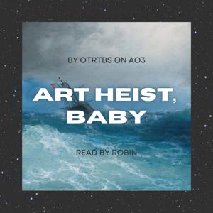 Art Heist, Baby!- Reading