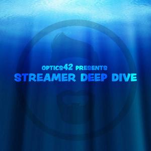 Streamer Deep Dive