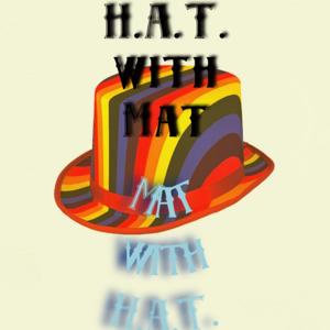 H.A.T. with Mat