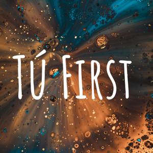 Tú First