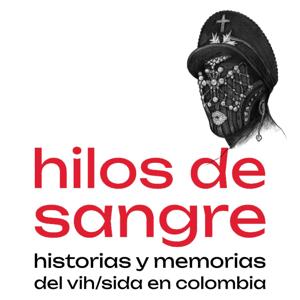 Hilos de sangre: historias y memorias del vih/sida en Colombia
