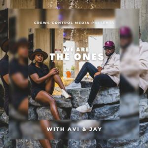 We Are The Ones Podcast with Avi and Jamil