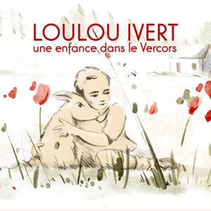 Loulou Ivert: une enfance dans le Vercors