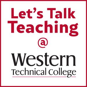 Let's Talk Teaching @ Western Technical College