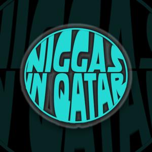 Niggas in Qatar