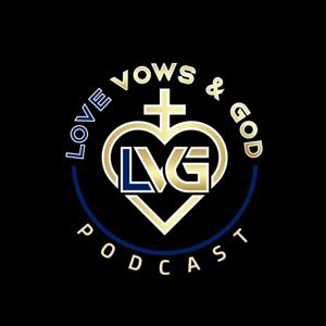Love, Vows & God Podcast