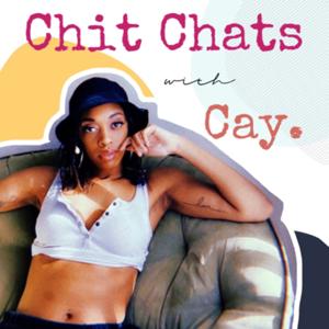 CHIT CHATS WITH CAY