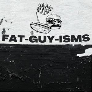 fat-guy-isms