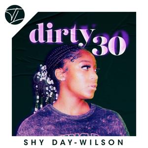 Dirty 30 by Shy Day-Wilson