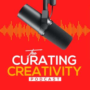 The Curating Creativity Podcast