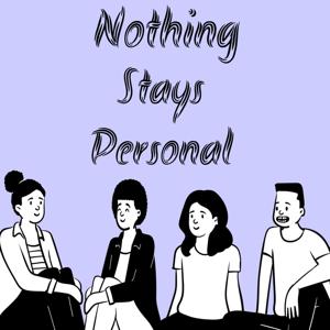 Nothing Stays Personal