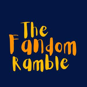 The Fandom Ramble
