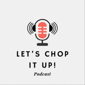 Let's Chop It Up!