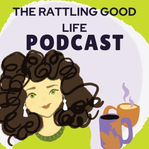 The Rattling Good Life