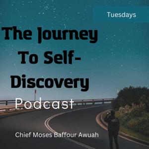 The Journey to Self-discovery Podcast with Chief Moses