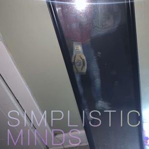 Simplistic Minds