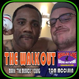 The Walkout Live with Big Tom McClain and Mark the Menace Young