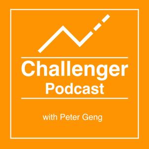 Challenger Podcast with Peter Geng
